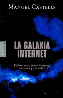 La Galaxia Internet. Reflexiones sobre Internet, empresa y sociedad